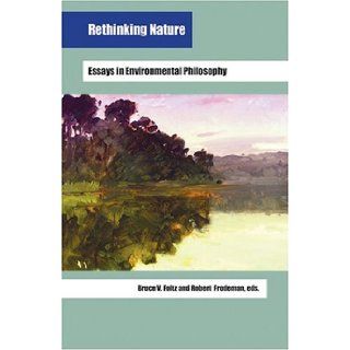 Rethinking Nature Essays in Environmental Philosophy (Studies in Continental Thought) Bruce V Foltz, Robert Frodeman 9780253344403 Books