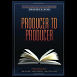 Producer to Producer Step By Step Guide to Low Budgets Independent Film Producing