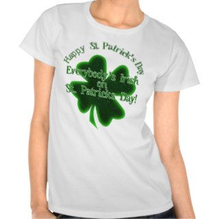 ♣ Everybody's Irish on St. Patrick's Day ♣ Tee Shirt