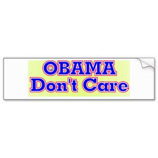 obama DON'T care Bumper Stickers