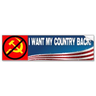 I Want My Country Back Bumper Stickers