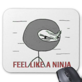 “FEEL LIKE A NINJA” MEME MOUSEPADS