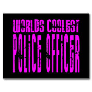 Cool Police Girl  Worlds Coolest Police Officer Postcard