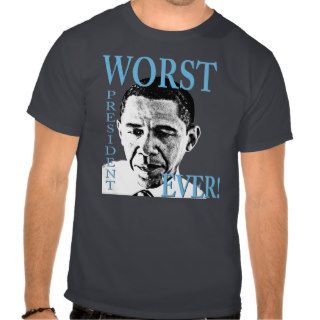 Worst President Ever T Shirt
