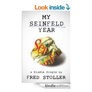 My Seinfeld Year (Kindle Single) eBook Fred Stoller Kindle Store