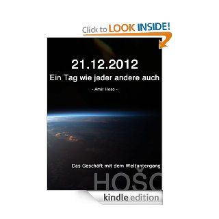 2012 21.12.2012   Ein Tag wie jeder andere auch (German Edition) eBook Amir Hoso Kindle Store