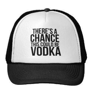 There's A Chance This Could Be Vodka Mesh Hat
