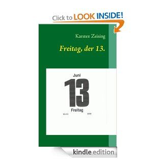 Freitag, der 13. skurrile und amsante Kurzgeschichten (German Edition) eBook Karsten Zeising Kindle Store