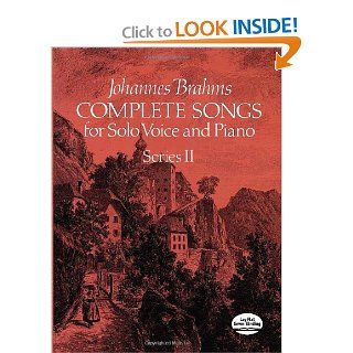 Complete Songs for Solo Voice and Piano, Series II (Dover Song Collections) Johannes Brahms 9780486238210 Books