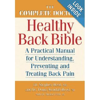 The Complete Doctor's Healthy Back Bible A Practical Manual for Understanding, Preventing and Treating Back Pain Dr. Stephen Reed, Penny Kendall Reed, Michael Ford 9780778800903 Books
