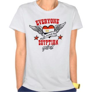 Everyone loves an Egyptian girl T shirt