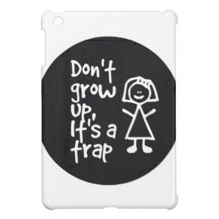 Don't grow up, It's a trap iPad Mini Covers
