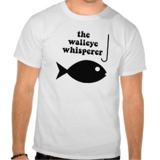 walleye whisperer fishing t shirts