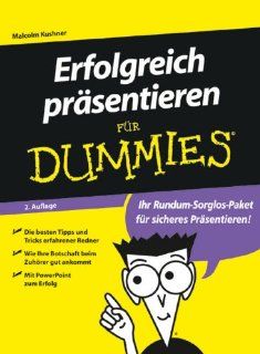 Erfolgreich präsentieren für Dummies (German Edition) (9783527701759) Malcolm Kushner Books