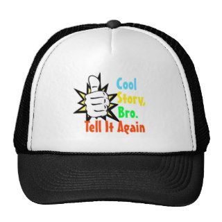 Cool Story, Bro. Tell It Again Hat