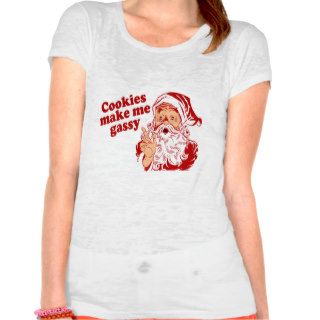 Cookies Make Santa Gassy Tee Shirts