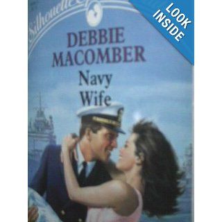 Navy Wife (The Navy Series #1) (Silhouette Special Edition, No 494) Debbie Macomber 9780373094943 Books