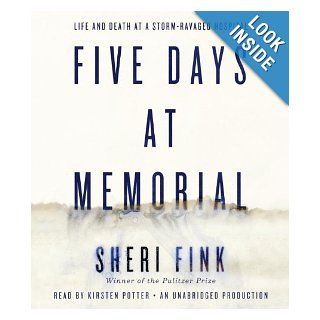 Five Days at Memorial Life and Death in a Storm Ravaged Hospital Sheri Fink, Kirsten Potter 9780804128094 Books