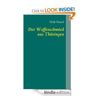 Der Waffenschmied aus Thringen Nikolaus von Dreyse (German Edition) eBook Holk Maisel Kindle Store