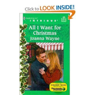 All I Want for Christmas (Harlequin Intrigue #495) Joanna Wayne 9780373224951 Books