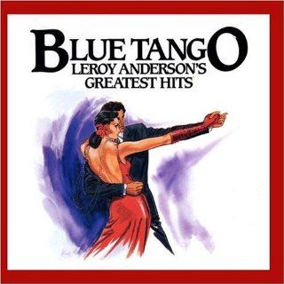Blue Tango   Leroy Anderson's Greatest Hits Music