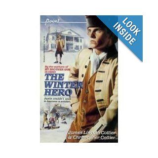 The Winter Hero James Lincoln Collier, Christopher Collier 9780590426046 Books