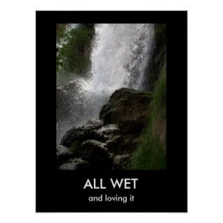 ALL WET, and loving it Demotivational Poster