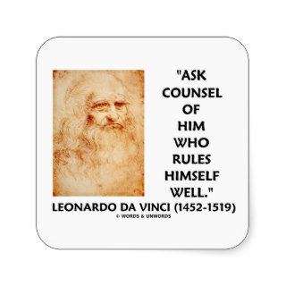 Leonardo da Vinci Ask Counsel Who Rules Himself Square Stickers