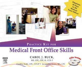 Practice Kit for Medical Front Office Skills, 1e (9781416026037) Carol J. Buck MS  CPC  CPC H  CCS P Books