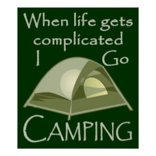 Camp When Life Gets Complicated I Go Camping Poster