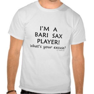 Bari Sax Player Excuse Tshirt