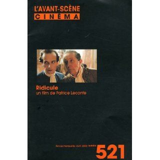 L'Avant Scne Cinma, N 521, Avril 2003  Ridicule, un film de Patrice Leconte 9782847250176 Books