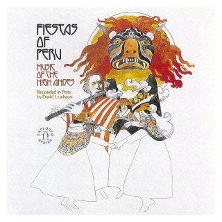 Fiestas of Peru Music of the High Andes Music