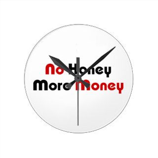 No Honey More Money Round Wall Clock