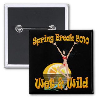 2010 Spring Break  Wet Wild Buttons