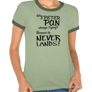 Why is Peter Pan Always Flying? (Black) T Shirt