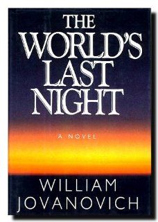 The World's Last Night William Jovanovich 9780151994328 Books