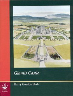 Glamis Castle (Reports of the Research Committee of the Society of Antiquaries of London, 63) Harry Gordon Slade 9780854312771 Books