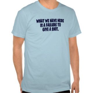 FAILURE TO GIVE A SHIT TEE