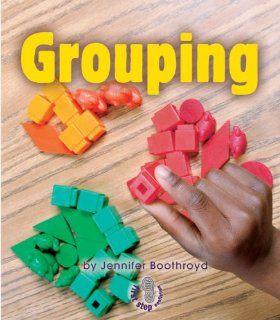 Grouping (First Step Nonfiction Early Math) Jennifer Boothroyd 9780822568261 Books