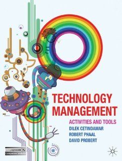 Technology Management Activities and Tools Dilek Cetindamar, Rob Phaal, David Probert 9780230233348 Books