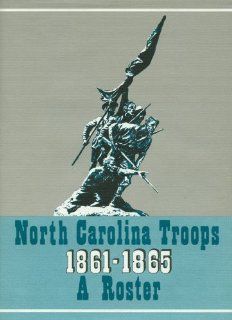 North Carolina Troops, 1861 1865 A Roster (Volume VI Infantry, 16th 18th, and 20th 21st Regiments) (9780865260115) Weymouth T. Jordan Jr. and Louis H. Manarin Books