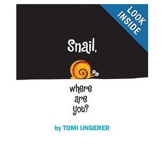 Snail, Where are You? Tomi Ungerer 9781609051587 Books