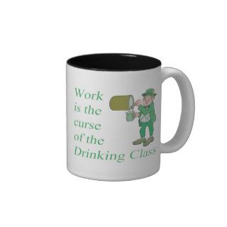 Work is the curse of the Drinking Class Coffee Mug