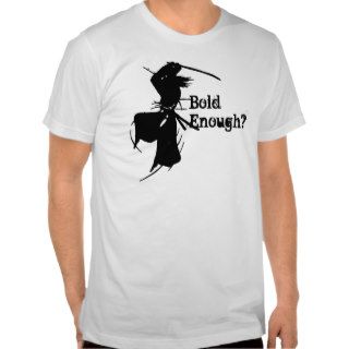 Slashing Samurai Silhouette, Bold Enough? Tshirt