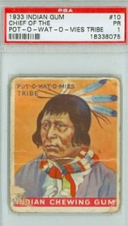 1933 Indian Gum 10 Chief of the Pot o wat o mies Tribe PSA 1 Series 48 Rd Poor Entertainment Collectibles