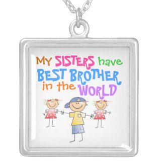 Sisters have Best Brother Necklace