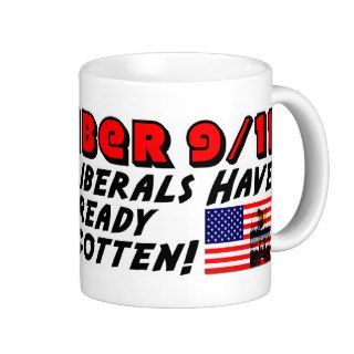 Remember 9/11 Because LiberalsCoffee Mug