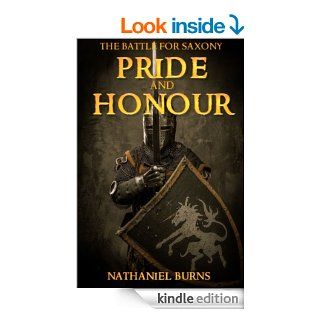 Pride and Honour   The Battle for Saxony eBook Nathaniel Burns Kindle Store