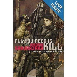 All You Need Is Kill Hiroshi Sakurazaka 9781421527611 Books